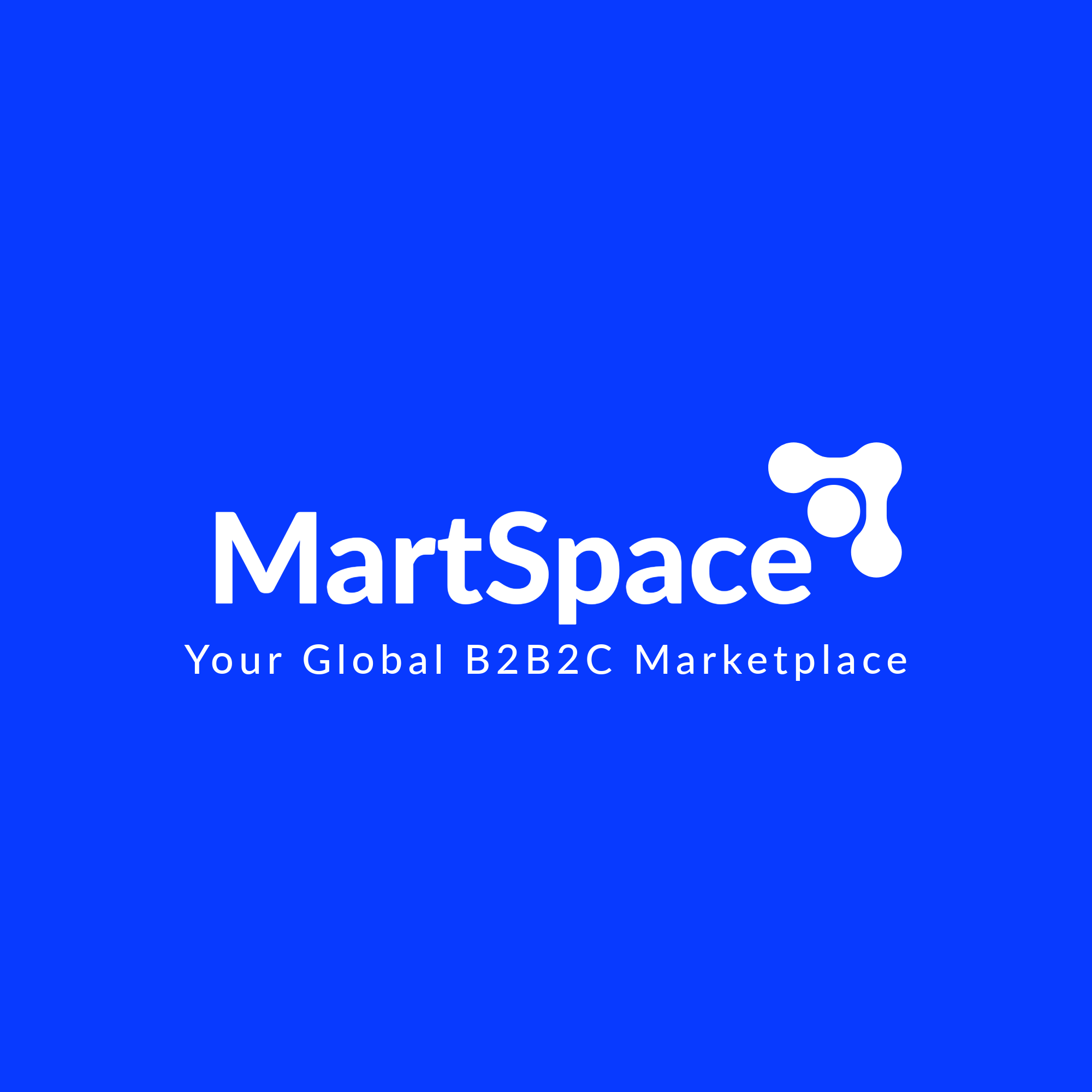 MartSpace Is Live: Your Global B2B2C Marketplace, Designed for Trust and Scale